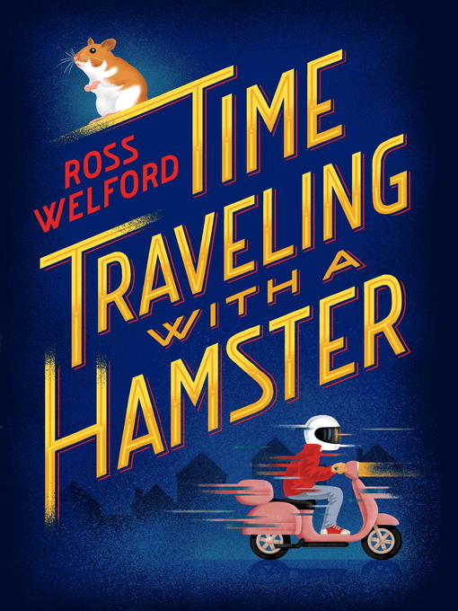 Title details for Time Traveling with a Hamster by Ross Welford - Available